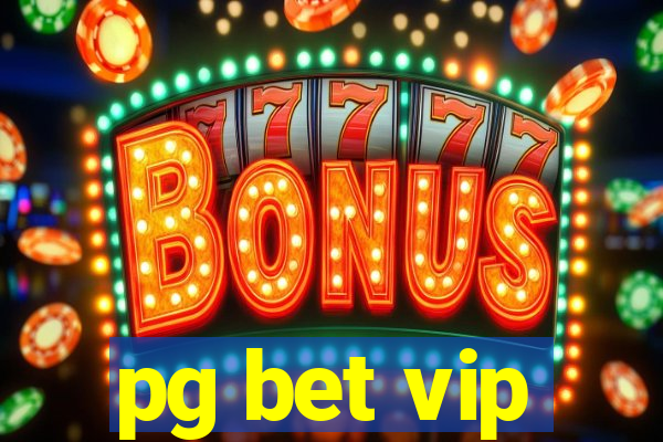 pg bet vip